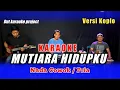 Download Lagu MUTIARA HIDUPKU KARAOKE NADA COWOK / PRIA RHOMA IRAMA VERSI KOPLO