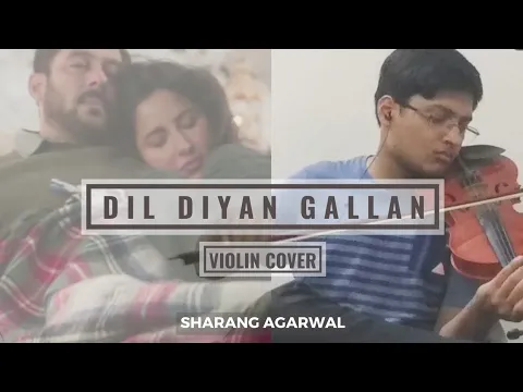 Download MP3 Dil Diyan Gallan - Violin Cover | Sharang Agarwal | Atif Aslam | Salman Khan, Katrina Kaif