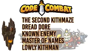 CodeCombat Kithgard Dungeon The Second Kithmaze Dread Dore Known Enemy Master of Names more