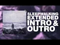 Bring Me The Horizon - Sleepwalking (Extended Intro \u0026 Outro)