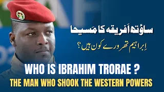 Who Is Ibrahim Traoré The African Leader Who Shocked The West Biography In Urdu 