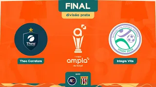 COPA AMPLA -Final Chave Prata - THEO CORRETORA X INTEGRA VITA - 07/05