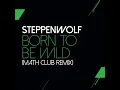Born To Be Wild (Mathclub Remix)