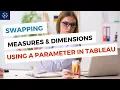 How to Swap Measures and Dimensions Using a Parameter in Tableau