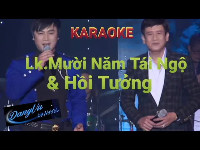 KARAOKE LK MƯỜI NĂM TÁI NGỘ & HỒI TƯỞNG / BEAT GỐC TUẤN VŨ - ĐĂNG VŨ