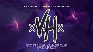 Download God Is A Girl Vs Hand Clap - WW \u0026 Groove Coverage Vs The Tantrum (VH Mashup Edit) MP3