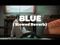 Download Lagu Yung kai - Blue ( Slowed Reverb Lyrics) @ykaizzk 