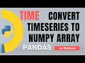 Pandas Part 72 Time Time zone operations with a Series convert to numpy array