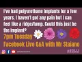 - Polyurethane implants I can feel like a Could this just be the implant