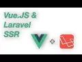 Vue JS and Laravel Server Side Rendering SSR - Part 1