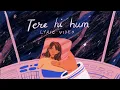 Tere Hi Hum - Prateek Kuhad | Official Lyric Video ✨🚀