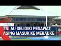 Lagu TNI AU Selidiki Pesawat Asing Masuk Ke Merauke