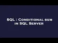 SQL Conditional sum in SQL Server