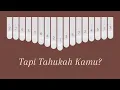 Download Lagu TAPI TAHUKAH KAMU? - DYGTA | TUTORIAL KALIMBA