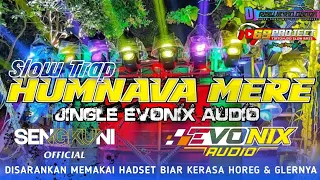 Download DJ SLOW TRAP INDIA || HUMNAVA MERE || JINGLE EVONIX AUDIO FT SENGKUNI OFFICIAL MP3