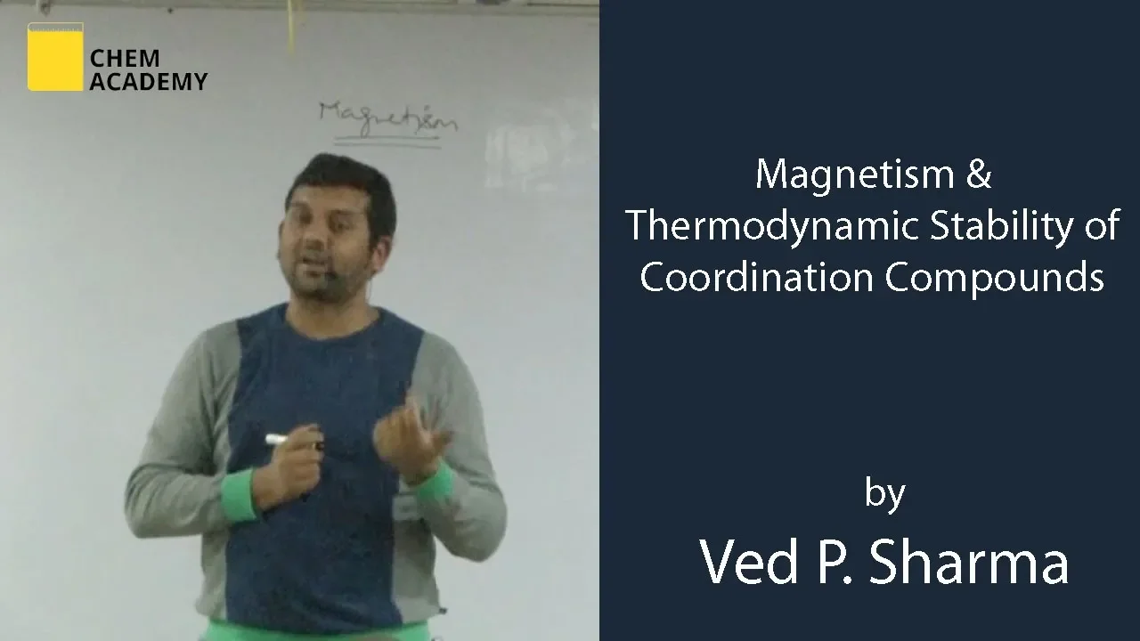 Coordination Chemistry by Ved Sir(Magnetism & Thermodynamic stability of coordination compounds)
