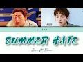 ZICO(지코) "Summer Hate" (Feat. Rain(비)(Color Coded Lyrics/Han/Rom/Eng)