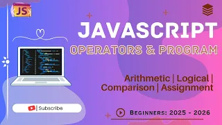 Operators in JavaScript Explained Arithmetic Logical Comparison Assignment Practical Coding 1