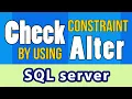Apply Check Constraint in a Table Column Using Alter SQL SERVER SSMS