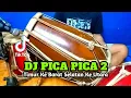 Lagu DJ PICA PICA 2 - TIMUR KE BARAT SELATAN KE UTARA KOPLO VIRAL TIKTOK COVER KENDANG RAMPAK