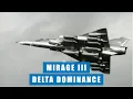 Download Lagu DELTA DOMINANCE: The Mirage III, 5 And 50 Are France's Most Successful Combat Aircraft