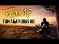 Tum Agar Mayus Ho Beautiful Spiritual Quotes Listen the Islam Q K