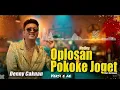 Download Lagu DENNY CAKNAN - OPLOSAN || POKOKE JOGET (VERSI E AE)