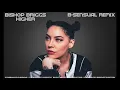 Bishop Briggs - Higher (B-sensual Remix)