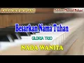 Download Lagu BESARKAN NAMA TUHAN ll KARAOKE ROHANI ll GLORIA TRIO ll NADA WANITA ES=DO