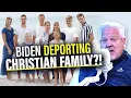 Why would Biden try to DEPORT persecuted Christian family while leaving border WIDE OPEN