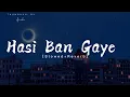 Download Lagu Hasi Ban Gaye - [Slowed+Reverb] || Lofi song #hasibangayeslowedandreverb #bollywoodlofi #slowed