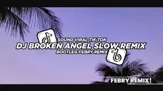 Download Dj Broken Angel Slow Remix 2024 Bootleg Febry Remix || Dj Fyp Viral Tik tok MP3