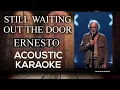 Download Lagu ERNESTO - still waiting at the door - KARAOKE ACOUSTIC GUITAR LYRICS