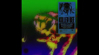 Download Bleu Clair \u0026 OOTORO feat. Chyra - Killer Bee [BLEU LABEL/MCMLXXXI] MP3