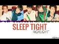 Lagu Highlight - Sleep Tight Lyrics [Color Coded_Han_Rom_Eng]