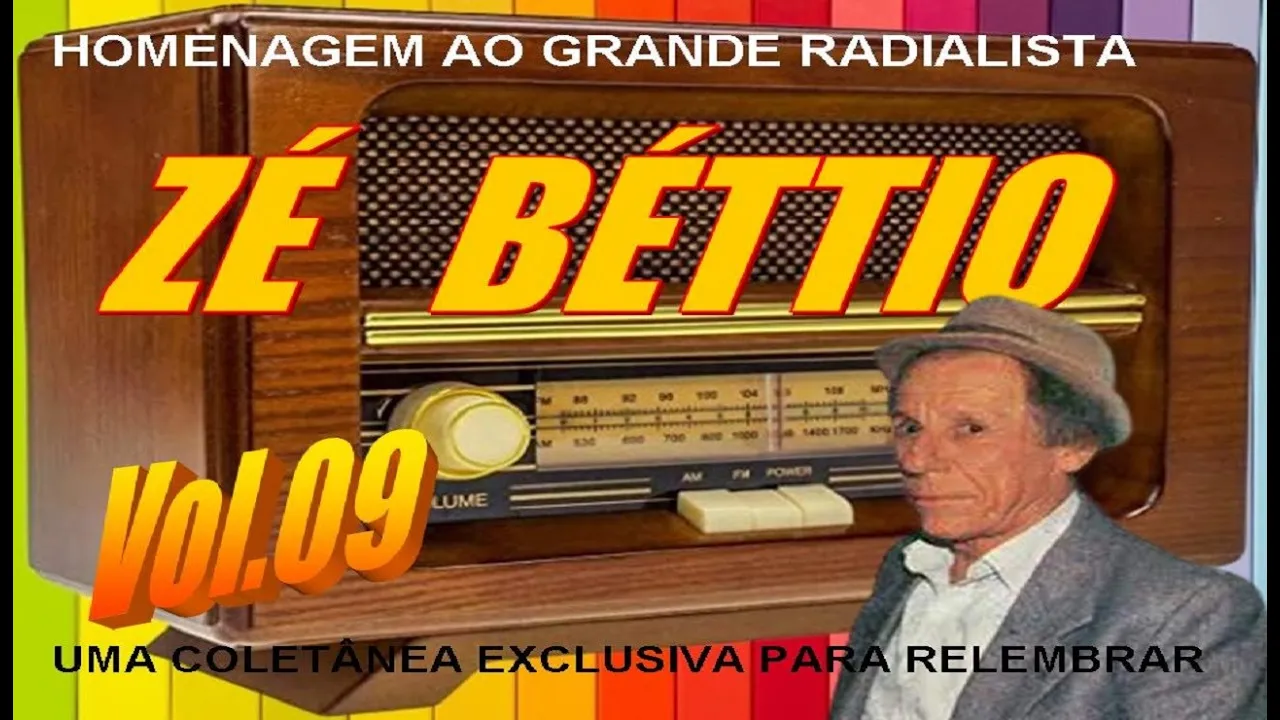 Homenagem ao radialista Zé Béttio - Vol 09 - Coletânea Exclusiva Recordando suas falas e vinhetas