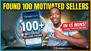 I Found 100 Motivated Sellers in 15 Minutes Using PropStream
