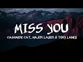 Cashmere Cat, Major Lazer & Tory Lanez - Miss You (Lyrics/ Lyric Video)