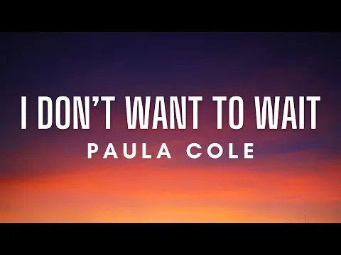 Download MP3 Paula Cole - I Don't Want to Wait (Lyrics)