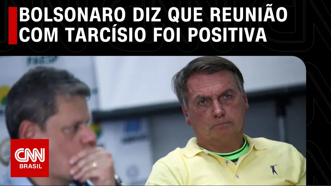 Bolsonaro diz que reunião com Tarcísio foi positiva | CNN 360°