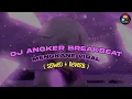 Download Lagu DJ ANGKER BREAKBEAT MENGKANE VIRAL ( slowed + reverb )