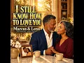 I Still Know How To Love You