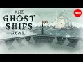 Download Are ghost ships real? - Peter B. Campbell mp4 3gp mp3 videos - waplic