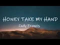 Lagu Honey Take My Hand - Cody Francis | Lyrics / Lyric Video