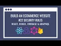 How to build an eCommerce Website using React Redux Grap L Firebase - Security Rules