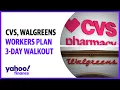 CVS Walgreens workers plan 3-day walkout