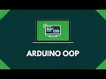 Arduino OOP 40-Minute Crash Course