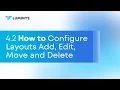4 2 - How to Configure Layouts Add Edit Move and Delete