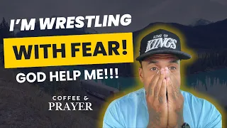 How to Overcome Fear and Trust God