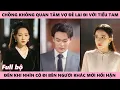 Download Lagu Vợ Ngẩng Cao Đầu Rời Đi Thì Người Chồng Mới Hối Hận Cả Một Đời Vì Bỏ Mặc Không Cả Thèm Quan Tâm Cô